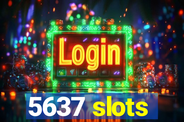 5637 slots